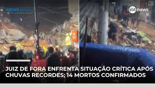 Chuvas deixam 14 mortos e Juiz de Fora (MG) decreta calamidade pública | #NewsManhã