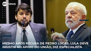 Mesmo após recusa de Pedro Lucas, Lula deve insistir no apoio do União, diz especialista