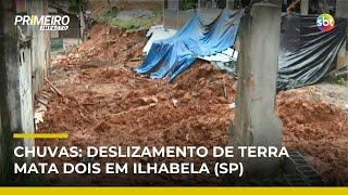 Deslizamento de terra após chuvas em Ilhabela (SP) deixa dois mortos | #PrimeiroImpacto