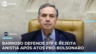 Barroso defende STF e critica manifestações a favor de anistia após atos pró-Bolsonaro | #SBTBrasil 