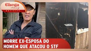 Morre ex-mulher do homem que causou explosões no STF | Chega Mais Notícias (03/12/24)