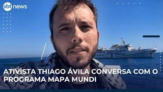 Ativista preso por Israel fala ao Mapa Mundi: "Queríamos abrir corredor humanitário"