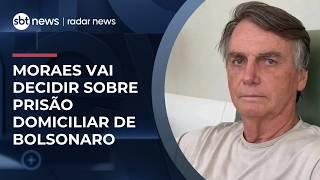 Alexandre de Moraes vai decidir sobre domiciliar de Bolsonaro após parecer da PGR | #RadarNews