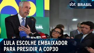 André Corrêa do Lago é escolhido por Lula para presidir COP30 em Belém | SBT Brasil (21/01/25)