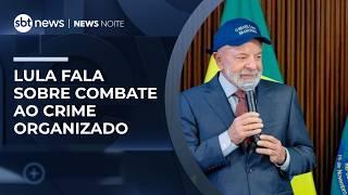 Lula anuncia programa de combate ao crime organizado | #NewsNoite