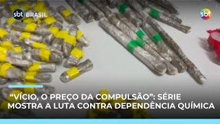 Série “Vício, o preço da compulsão” mostra a luta contra dependência química