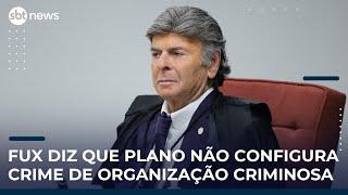 Ministro Luiz Fux vota contra acusação de organização criminosa em julgamento de tentativa de golpe