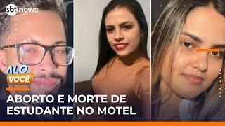 Estudante morre após tomar abortivo em motel com dentista e esposa | #AloVoce