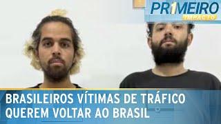 Brasileiros vítimas de tráfico humano querem voltar ao Brasil