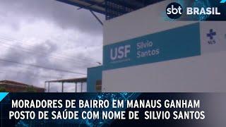 Bairro em Manaus recebe posto de saúde com nome homenageando Silvio Santos | SBT Brasil (08/02/25)