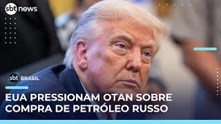 Trump pede que Otan pare de comprar petróleo russo para impor novas sanções a Putin | #SBTBrasil