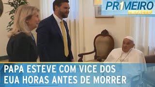 Vice-Presidente dos EUA foi uma das últimas pessoas a ver Papa | Primeiro Impacto (21/04/25)