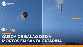Queda de balão deixa mortos em Santa Catarina; 21 estavam a bordo | #SBTNotícias 1ª Edição