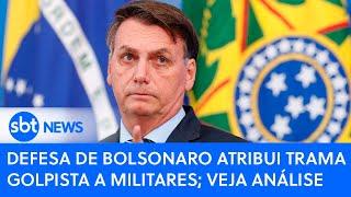 Defesa de Bolsonaro atribui trama golpista a militares; veja análise