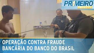 Quadrilha desvia R$ 40 milhões de clientes do Banco do Brasil | Primeiro Impacto (21/11/24)