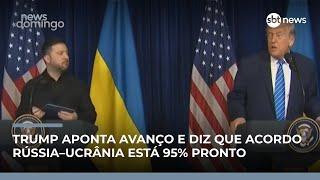 Trump diz que acordo entre Rússia e Ucrânia está próximo e aponta avanço | #NewsDomingo