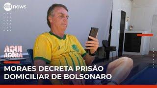 Alexandre de Moraes decreta prisão domiciliar de Jair Bolsonaro | #AquiAgora