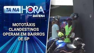 Mototáxis clandestinos operam em bairros de SP | Tá na Hora (20/02/25)