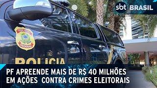 PF apreende R$ 46 milhões em ações contra crimes eleitorais | SBT Brasil (05/10/24)