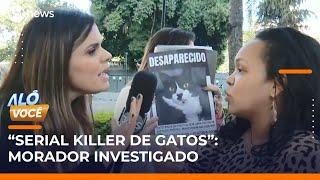 “Serial killer de gatos”: Morador é investigado por sumiço de bichos | #AlôVocê (04/06/25)