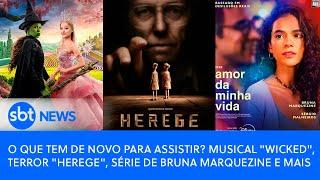 O que tem de novo para assistir? Musical "Wicked", terror "Herege", série de Bruna Marquezine e mais