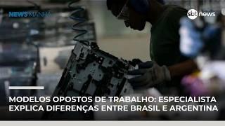 Modelos opostos de trabalho: especialista explica diferenças entre Brasil e Argentina | #NewsManhã