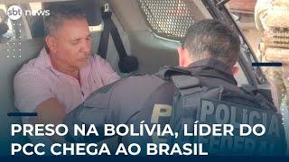 Tuta, líder do PCC preso na Bolívia, é entregue à PF