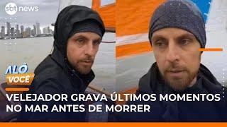 Homem que morreu após veleiro virar em SC gravou vídeos antes do acidente | #AloVoce