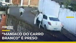 “Maníaco do carro branco” é preso após tentar estuprar menor | #PrimeiroImpacto