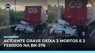 Acidente envolvendo caminhões e carro deixa 3 mortos e 2 feridos na BR-376