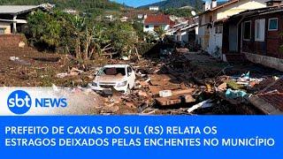Prefeito de Caxias do Sul (RS) relata os estragos deixados pelas enchentes no município