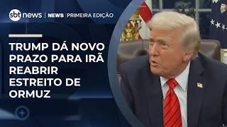 Donald Trump dá novo prazo para Irã reabrir Estreito de Ormuz | #NewsPrimeiraEdição