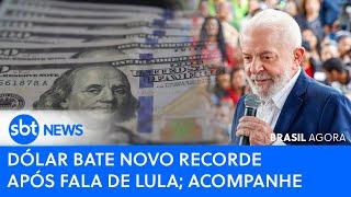 ▶️ Brasil Agora | Dólar bate novo recorde após fala de Lula
