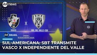 Sul-Americana: SBT transmite confronto entre Vasco e Independiente del Valle | #SBTBrasil