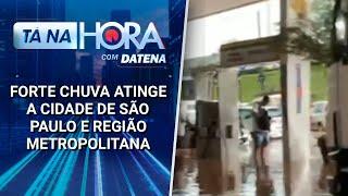 Forte chuva atinge a cidade de São Paulo e região metropolitana | Tá na Hora (24/01/25)