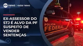 Ex-assessor do STJ é alvo de operação da PF contra venda de sentenças | #RadarNews