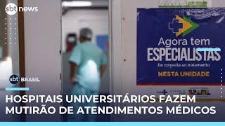 Hospitais universitários fazem mutirão de consultas, cirurgias e exames pelo Brasil | #SBTBrasil