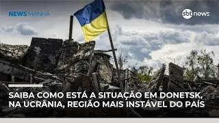 Saiba como está a situação em Donetsk, na Ucrânia, região mais instável do país | #NewsManhã