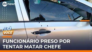 Funcionário é preso por tentar matar chefe com seis tiros | #AloVoce
