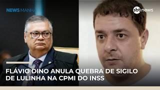 Flávio Dino anula quebra de sigilo de Lulinha na CPMI do INSS; STF decide se manterá | #NewsManhã
