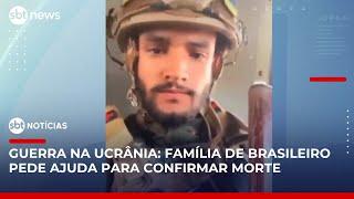 Família pede ajuda para confirmar morte de soldado brasileiro na guerra da Ucrânia | #SBNoticias