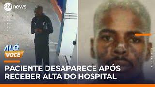 Paciente desaparece após alta de hospital e família cobra respostas | #AloVoce