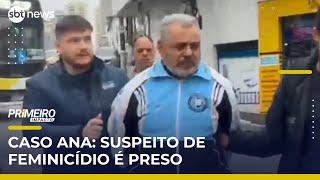Caso Ana: polícia de SP prende suspeito de feminicídio em Guarulhos (SP) | #PrimeiroImpacto
