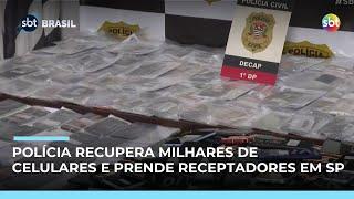 Polícia recupera mais de 10 mil celulares em operação contra receptadores em SP