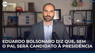 Eduardo Bolsonaro diz que, sem o pai, será candidato à Presidência em 2026  | #SBTNews