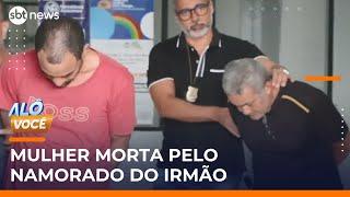 Mulher é morta a facada pelo namorado do irmão após briga familiar | #AloVoce