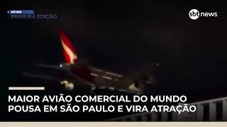 Maior avião comercial do mundo pousa em São Paulo e vira atração | #NewsPrimeiraEdição