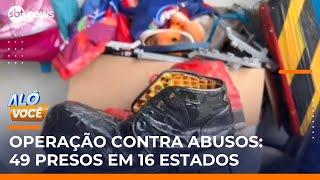Megaoperação da PF mira suspeitos de abuso sexual infantil em todos os estados | #AloVoce