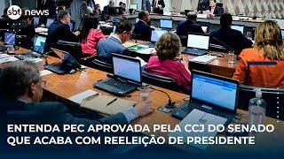 Entenda PEC aprovada pela CCJ do Senado que acaba com reeleição de presidente