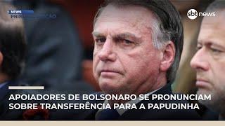 Apoiadores de Jair Bolsonaro se pronunciam sobre transferência para a Papudinha | #NewsPrimeiraEdição